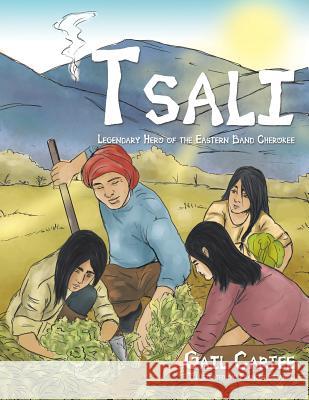 Tsali: Legendary Hero of the Eastern Band Cherokee Gail Cartee 9781514484555 Xlibris - książka