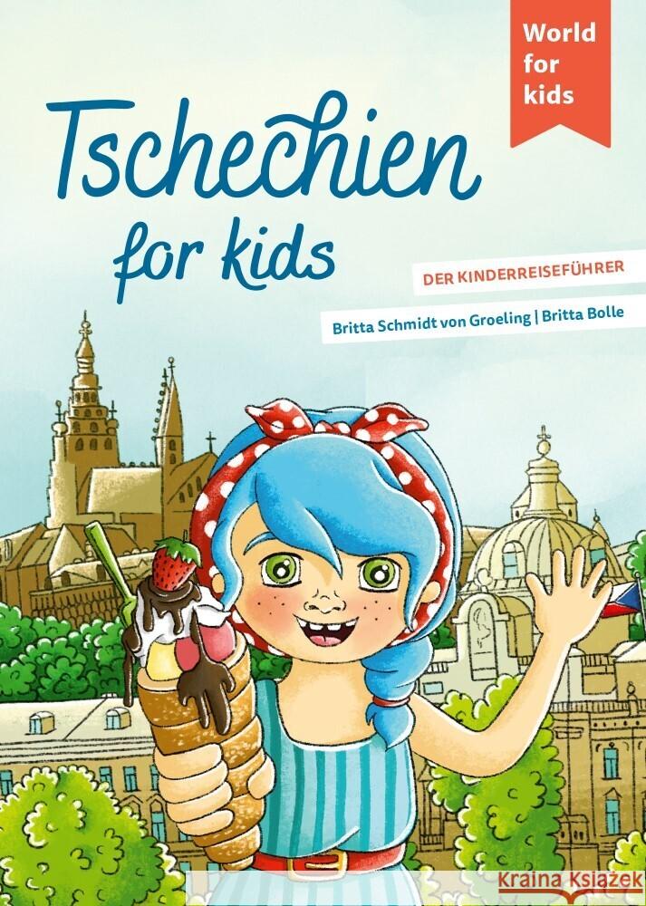 Tschechien for kids Schmidt von Groeling, Britta 9783946323266 World for kids - książka