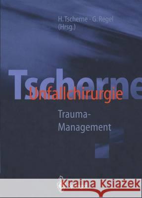 Tscherne Unfallchirurgie: Trauma-Management Tscherne, Harald 9783642639012 Springer - książka