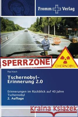 Tschernobyl-Erinnerung 2.0 Koch, Paul 9786208865559 Fromm Verlag - książka