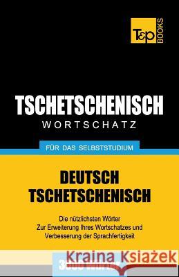 Tschetschenischer Wortschatz für das Selbststudium - 3000 Wörter Andrey Taranov 9781783148394 T&p Books - książka