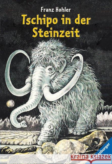 Tschipo in der Steinzeit Hohler, Franz   9783473521531 Ravensburger Buchverlag - książka