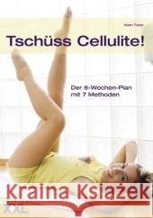 Tschüss Cellulite! : Der 6-Wochen-Plan mit 7 Methoden Foster, Helen   9783897362734 Edition XXL - książka