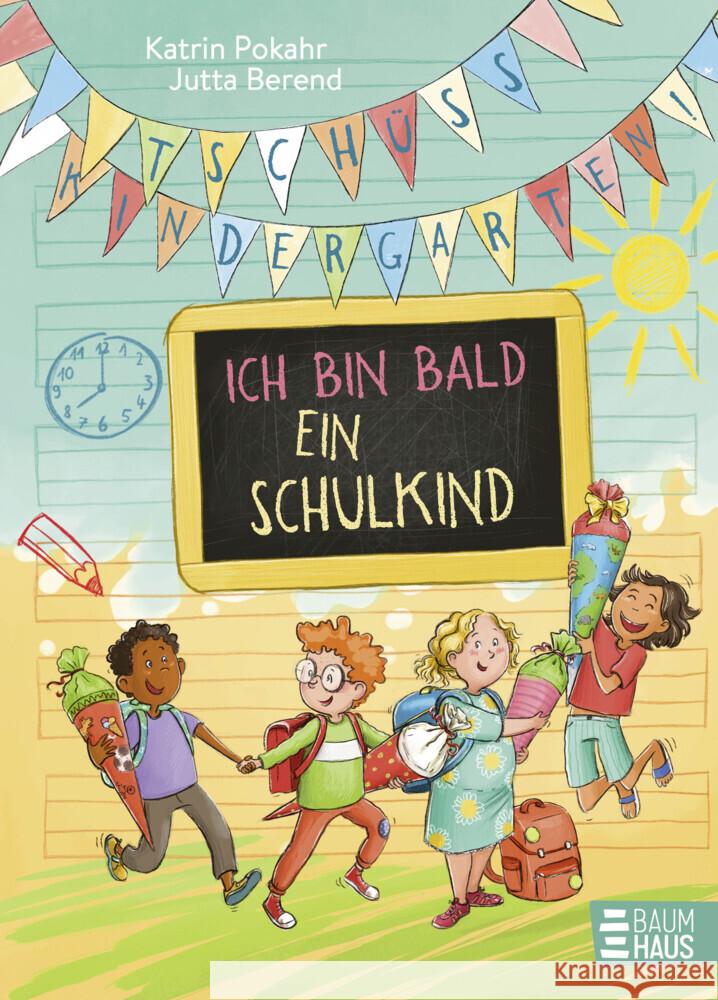 Tschüss, Kindergarten! Ich bin bald ein Schulkind Pokahr, Katrin 9783833908699 Baumhaus Medien - książka