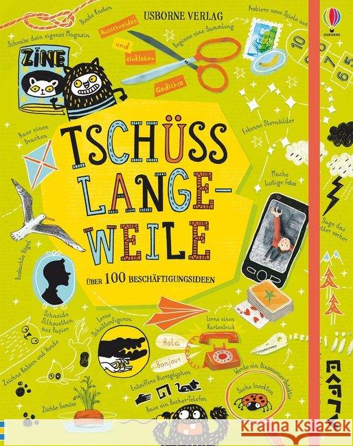 Tschüss Langeweile : Über 100 Beschäftigungsideen Maclaine, James; Bryan, Lara; Hull, Sarah 9781789410778 Usborne Verlag - książka