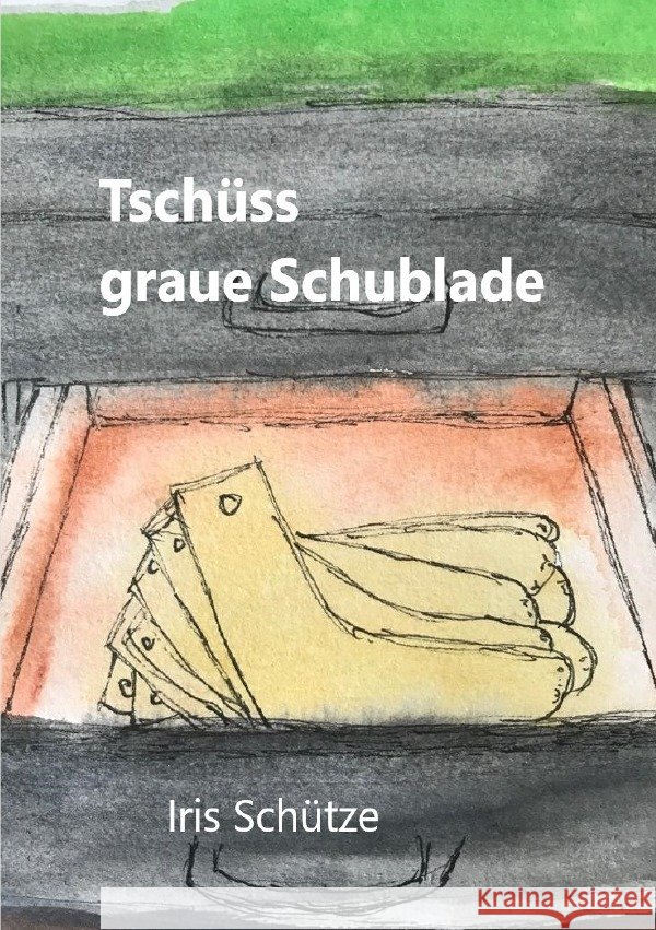 Tschüss graue Schublade Schütze, Iris 9783757564070 epubli - książka