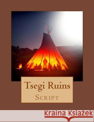 Tsegi Ruins Script James E. Aaron 9781983583261 Createspace Independent Publishing Platform - książka