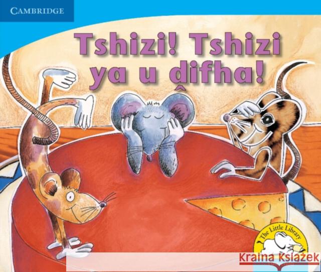 Tshizi! Tshizi ya u difha! (Tshivenda) Sue Hepker Elizabeth Pulles Kerry Saadien-Raad 9780521722957 Cambridge University Press - książka