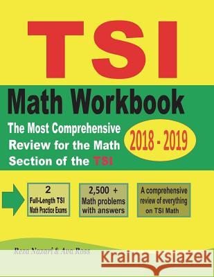 TSI Mathematics Workbook 2018 - 2019: The Most Comprehensive Review for the Math Section of the TSI TEST Ross, Ava 9781720436621 Createspace Independent Publishing Platform - książka