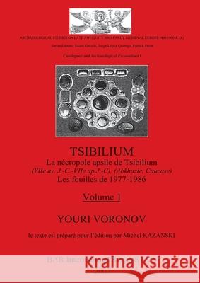TSIBILIUM. Volume 1 Youri Voronov 9781407363424 British Archaeological Reports Oxford Ltd - książka
