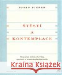 Štěstí a kontemplace Josef Pieper 9788075751133 Krystal OP - książka