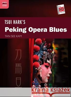 Tsui Hark's Peking Opera Blues See Kam Tan 9789888208852 Hong Kong University Press - książka