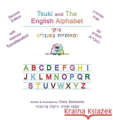 Tsuki and The English Alphabet: Second Edition Dikla Berkowitz 9789659279173 Dikla Berkowitz - książka