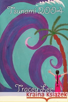 Tsunami 2004: Unawatuna, Sri Lanka Miss Tracey Lee 9781522793267 Createspace Independent Publishing Platform - książka