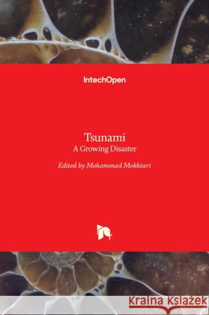 Tsunami: A Growing Disaster Mohammad Mokhtari 9789533074313 Intechopen - książka