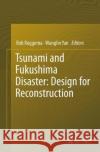 Tsunami and Fukushima Disaster: Design for Reconstruction Rob Roggema Wanglin Yan 9783319859897 Springer