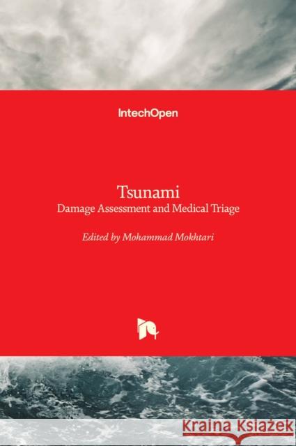 Tsunami: Damage Assessment and Medical Triage Mohammad Mokhtari 9781839621758 Intechopen - książka