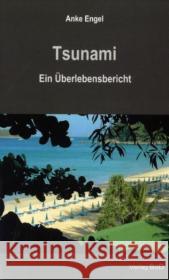 Tsunami: Ein Überlebensbericht Engel, Anke 9783837017007 Books on Demand - książka