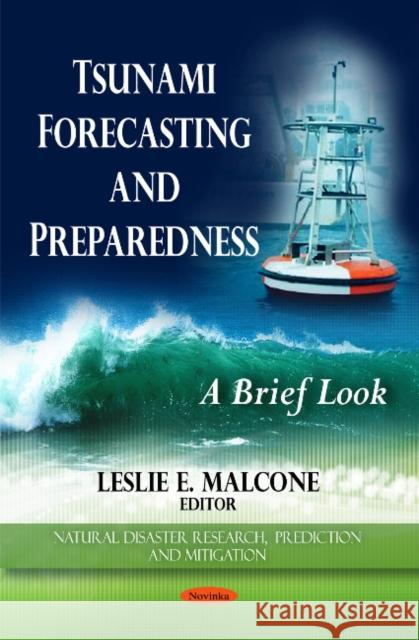 Tsunami Forecasting & Preparedness: A Brief Look Leslie E Malcone 9781617289385 Nova Science Publishers Inc - książka