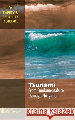 Tsunami: From Fundamentals to Damage Mitigation S. Mambretti 9781845647704 WIT Press - książka