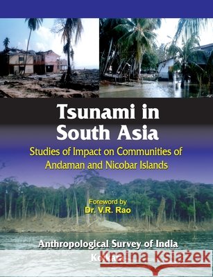Tsunami in South Asia: Studies of Impact on Communities of Andaman and Nicobar Islands V. R. Rao 9788184241891 Allied Publishers Pvt. Ltd. - książka