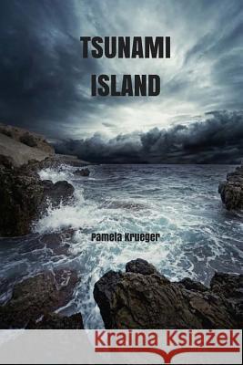 Tsunami Island Pamela Krueger 9781530147816 Createspace Independent Publishing Platform - książka