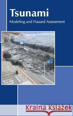 Tsunami: Modeling and Hazard Assessment Jonathan Keller 9781639895335 States Academic Press - książka