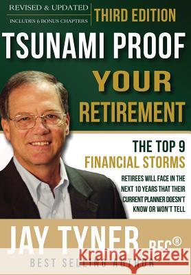 Tsunami Proof Your Retirement John Tyner, Jr 9781628396959 Xulon Press - książka