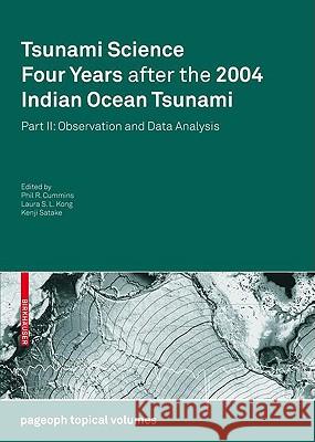 Tsunami Science Four Years After the 2004 Indian Ocean Tsunami: Part II: Observation and Data Analysis Cummins, Phil R. 9783034600637 Birkhauser Basel - książka