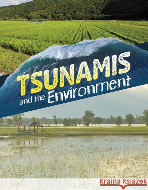 Tsunamis and the Environment Ailynn Collins 9781398258266 Capstone Global Library Ltd - książka