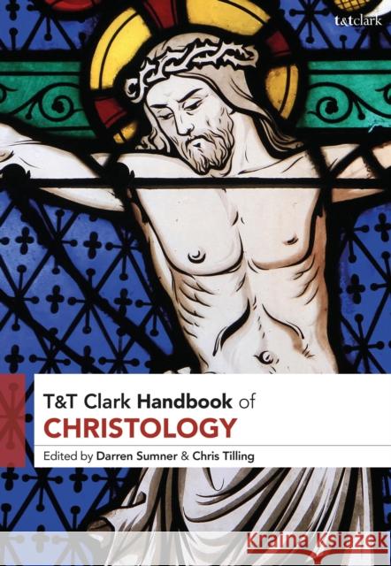 T&t Clark Handbook of Christology Darren O. Sumner Chris Tilling 9780567675408 T&T Clark - książka