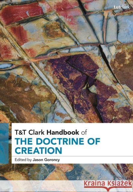 T&T Clark Handbook of the Doctrine of Creation  9780567686473 Bloomsbury Publishing PLC - książka