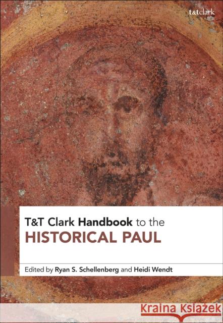 T&t Clark Handbook to the Historical Paul Ryan S. Schellenberg Heidi Wendt 9780567691965 T&T Clark - książka