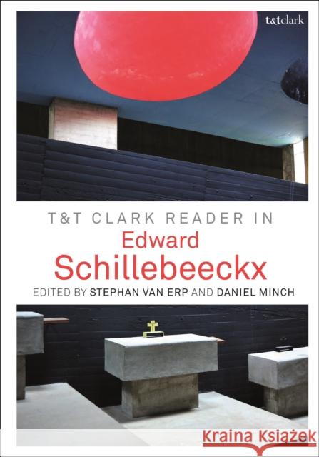 T&t Clark Reader in Edward Schillebeeckx Stephan Va Daniel Minch 9780567683410 T&T Clark - książka