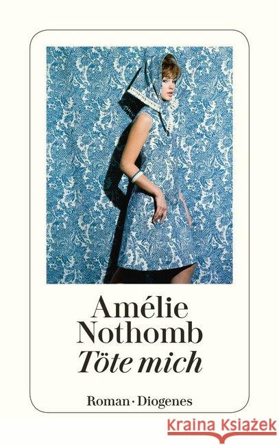 Töte mich : Roman Nothomb, Amélie 9783257244540 Diogenes - książka