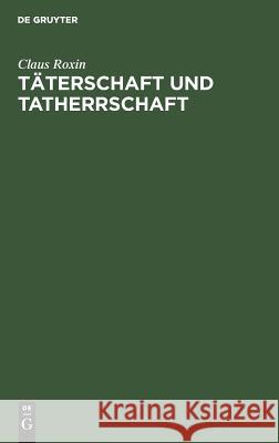 Täterschaft und Tatherrschaft Claus Roxin 9783110098037 De Gruyter - książka