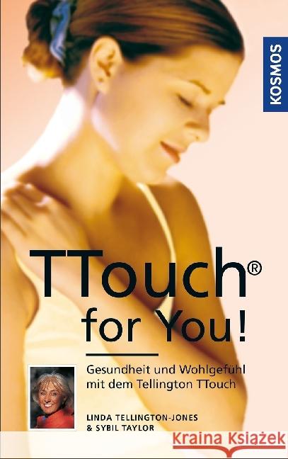TTouch for You! : Gesundheit und Wohlgefühl mit dem Tellington TTouch Tellington-Jones, Linda; Taylor, Sybil 9783440163368 Kosmos (Franckh-Kosmos) - książka