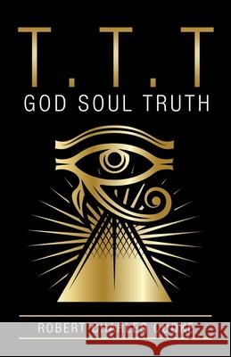 T.T.T: God Soul Truth Robert Charles Cooke 9781982272784 Balboa Press - książka