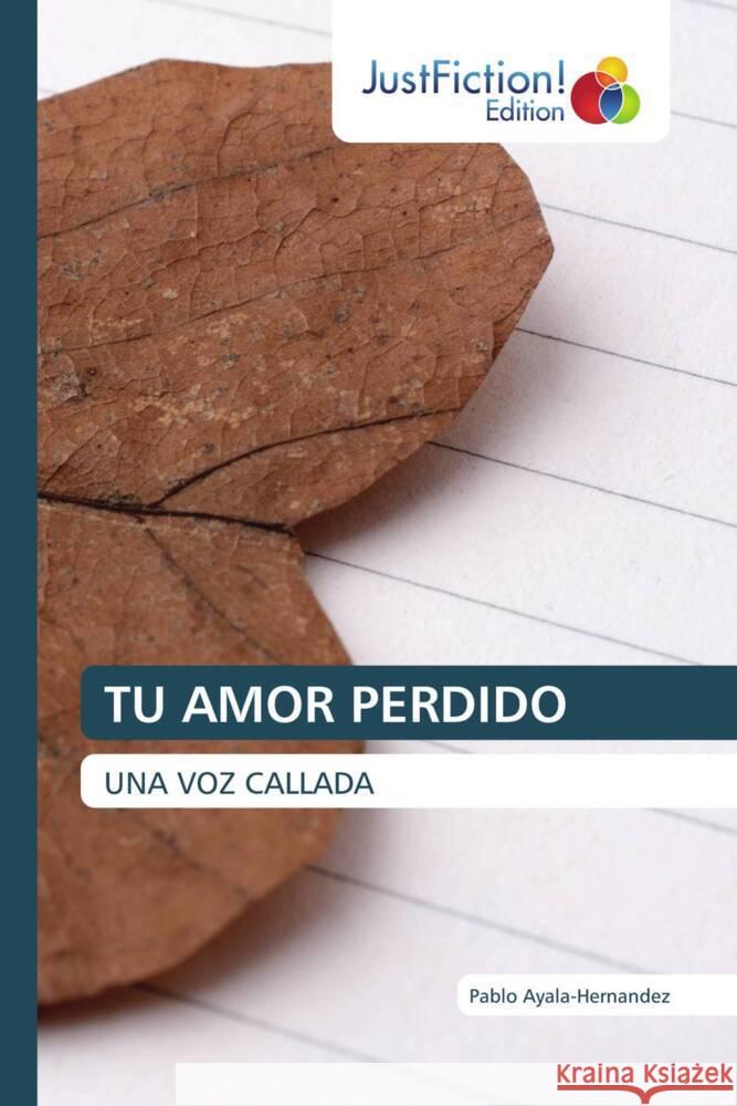 TU AMOR PERDIDO Ayala-Hernández, Pablo 9786206746379 JustFiction Edition - książka