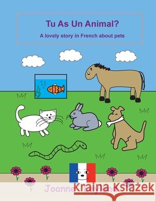 Tu As Un Animal?: A lovely story in French about pets Joanne Leyland 9781914159305 Cool Kids Group - książka