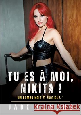 Tu es à Moi, Nikita ! Romano, Jade 9783384578945 Jade Romano - książka
