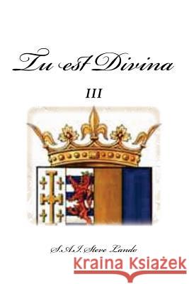 Tu est Divina III Lando, Steve 9781546461036 Createspace Independent Publishing Platform - książka