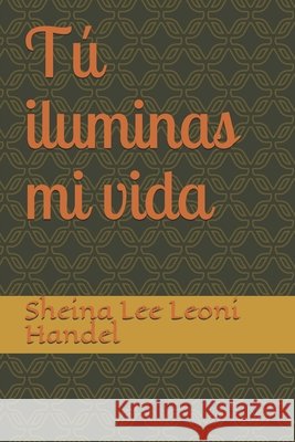 Tú iluminas mi vida Leoni, Sheina Lee 9798636689867 Independently Published - książka
