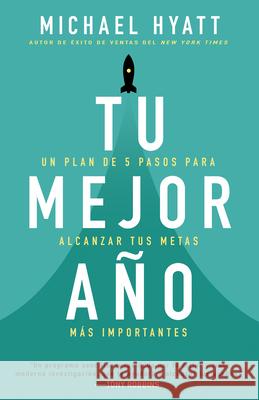Tu Mejor Año: Un Plan de 5 Pasos Para Alcanzar Tus Metas Más Importantes Hyatt, Michael 9781641230636 Whitaker House - książka