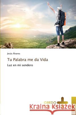Tu Palabra me da Vida Álvarez Jesús 9783639521238 Credo Ediciones - książka