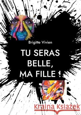 Tu seras Belle, ma fille Brigitte Vivien 9782322394791 Books on Demand - książka
