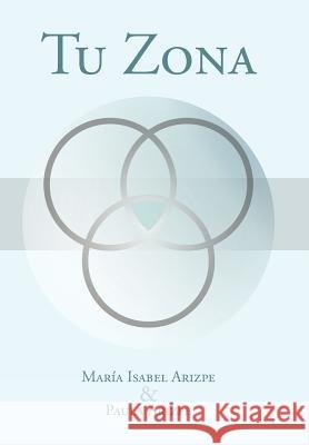 Tu Zona Maria Isabel Arizpe Paula Arizpe 9781452556161 Balboa Press - książka