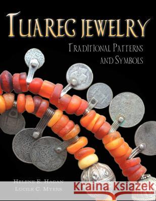 Tuareg Jewelry: Traditional Patterns and Symbols Hagan, Helene E. 9781425704537 Xlibris Corporation - książka