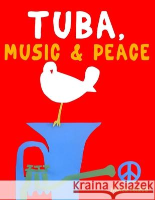 Tuba, Music & Peace: 10 Easy Themes for Tuba Beginner Book Javier Marc? 9789974938618 E. C. Masterworks - książka