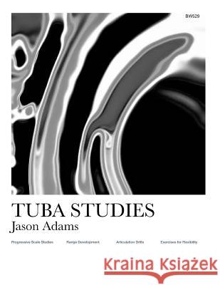 Tuba Studies Jason Adams 9781495498213 Createspace - książka